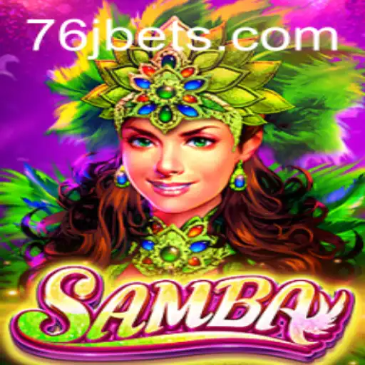 Samba: The Exciting Game Revolutionized with 76j